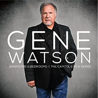 Gene  Watson Barrooms & Bedrooms: The Capitol & MCA Years 